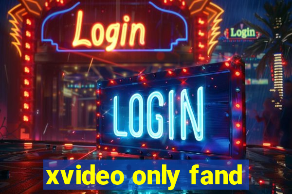 xvideo only fand